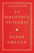 La biblioteca en llamas de Susan Orlean