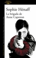 La brigada de Anne Capestan de Sophie Hénaff