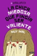 La chica miedosa que fingía ser valiente muy mal de Barbijaputa