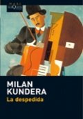 La despedida (Milan Kundera) de Milan Kundera
