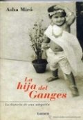 La hija del Ganges. La historia de una adopción de Asha Miró