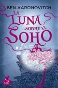 La luna sobre el Soho de Ben Aaronovitch