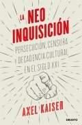 La neoinquisición de Axel Kaiser