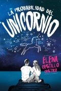 La probabilidad del unicornio de Elena Castillo Castro