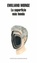 La superficie más honda de Emiliano Monge