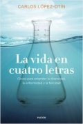 La vida en cuatro letras de Carlos López Otín