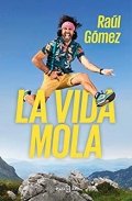 La vida mola de Raúl Gómez Garcia
