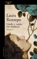 Lindo y malo, ese muñeco de Laura Restrepo
