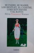 Mi padre, mi madre, los Bentley, el caniche, lord Kitchener y el ratón de Sylvia Townsend Warner