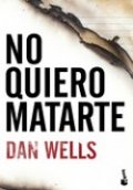 No quiero matarte de Dan Wells