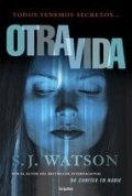 Otra vida (S. J. Watson) de S. J. Watson