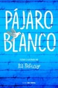 Pájaro blanco de R. J. Palacio