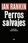 Perros salvajes de Ian Rankin