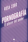 Pornografía. El placer del poder de Rosa Cobo