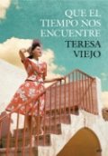 Que el tiempo nos encuentre de Teresa Viejo