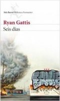 Seis días (Ryan Gattis) de Ryan Gattis