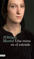Una reina en el estrado de Hilary Mantel