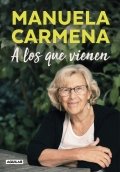 A los que vienen de Manuela Carmena