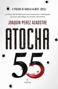 Atocha 55 de Joaquín Pérez Azaústre