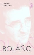Cuentos completos (Roberto Bolaño) de Roberto Bolaño