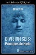 División seis: Príncipes de hielo de Mina Vera
