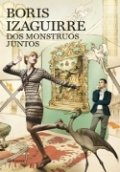 Dos monstruos juntos de Boris Izaguirre