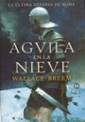 El águila en la nieve de Wallace Breem
