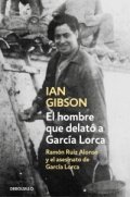 El hombre que delató a García Lorca de Ian Gibson