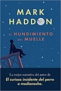 El hundimiento del muelle de Mark Haddon