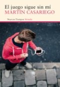 El juego sigue sin mi de Martín Casariego