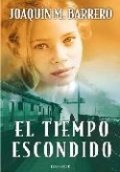 El tiempo escondido de Joaquín M. Barrero