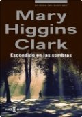 Escondido en las sombras de Mary Higgins Clark