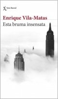 Esta bruma insensata de Enrique Vila-Matas