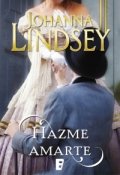 Hazme amarte de Johanna Lindsey
