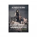 La guerra de los hambrientos. Plaga de Alfredo Álamo Marzo