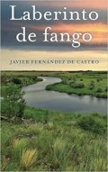 Laberinto de fango de Javier Fernández de Castro