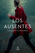 Los ausentes de Juana Cortés Amunarriz