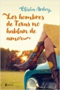 Los hombres de Texas no hablan de amor de Olivia Ardey