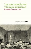 Los que cambiaron y los que murieron de Barbara Comyns