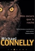 Más oscuro que la noche de Michael Connelly