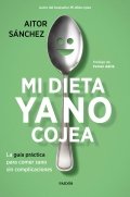 Mi dieta ya no cojea de Aitor Sánchez García