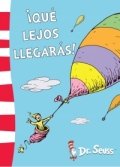 ¡Qué lejos llegarás! de Dr. Seuss