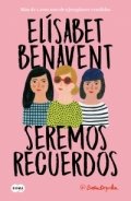 Seremos recuerdos de Elísabet Benavent