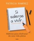 Si salieras a vivir... de Patricia Ramírez Loeffler