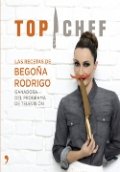 Top Chef. Las recetas de Begoña Rodrigo de Varios Autores