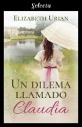 Un dilema llamado Claudia de Elizabeth Urian