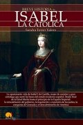 Breve historia de Isabel la Católica de Sandra Ferrer Valero