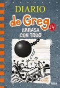 Diario de Greg 14: Arrasa con todo de Jeff Kinney