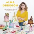 Dulces maravillosos de Alma Obregón