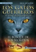 Los gatos guerreros. El bosque de los secretos de Erin Hunter